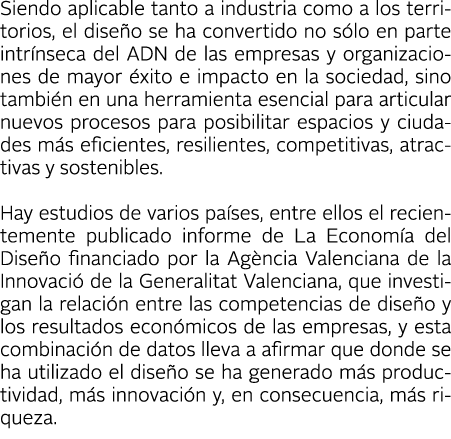 Siendo aplicable tanto a industria como a los territorios, el dise o se ha convertido no s lo en parte intr nseca del   