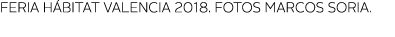 Feria H bitat Valencia 2018  Fotos Marcos Soria 