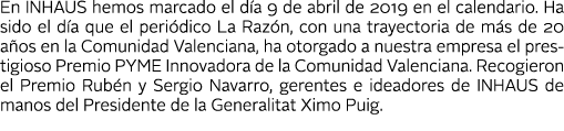 En INHAUS hemos marcado el d a 9 de abril de 2019 en el calendario  Ha sido el d a que el peri dico La Raz n, con una   