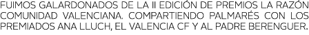 FUIMOS galardonados de la II Edici n de Premios La Raz n Comunidad Valenciana  COMPARTIENDO PALMAr s con los premiado   