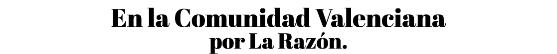 En la Comunidad Valenciana por La Raz n 