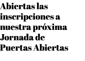 Abiertas las inscripciones a nuestra pr xima Jornada de Puertas Abiertas