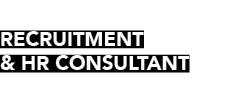  RECRUITMENT & HR CONSULTANT