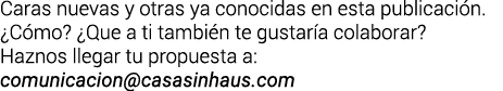 Caras nuevas y otras ya conocidas en esta publicaci n   C mo   Que a ti tambi n te gustar a colaborar  Haznos llegar    