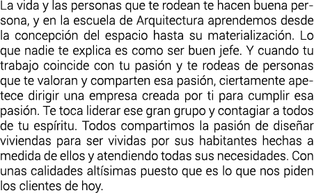 La vida y las personas que te rodean te hacen buena persona, y en la escuela de Arquitectura aprendemos desde la conc   