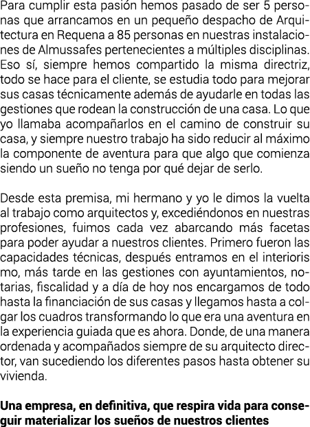 Para cumplir esta pasi n hemos pasado de ser 5 personas que arrancamos en un peque o despacho de Arquitectura en Requ   