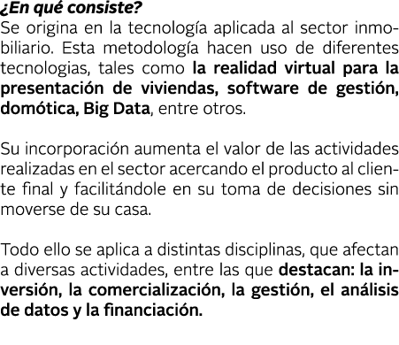  En qu  consiste  Se origina en la tecnolog a aplicada al sector inmobiliario  Esta metodolog a hacen uso de diferent   