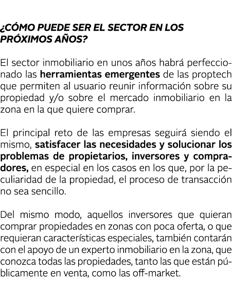   C MO PUEDE SER EL SECTOR EN LOS PR XIMOS A OS  El sector inmobiliario en unos a os habr  perfeccionado las herramie   