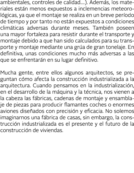 ambientales, controles de calidad    )  Adem s, los materiales est n menos expuestos a inclemencias meteorol gicas, y   