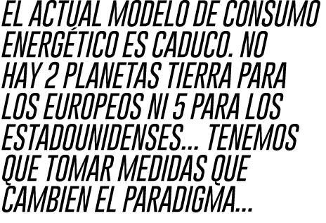 El ACTUAL modelo de consumo energ tico es caduco  No hay 2 planetas Tierra para los europeos ni 5 para los estadounid   
