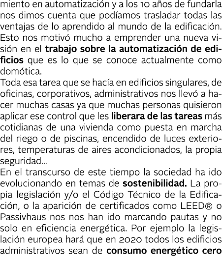 miento en automatizaci n y a los 10 a os de fundarla nos dimos cuenta que pod amos trasladar todas las ventajas de lo   