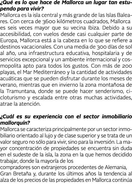  Qu  es lo que hace de Mallorca un lugar tan estupendo para vivir  Mallorca es la isla central y m s grande de las Is   