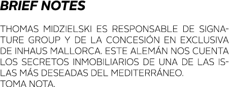 BRIEF NOTES THOMAS MIDZIELSKI ES RESPONSABLE DE SIGNATURE GROUP Y DE LA CONCESI N EN EXCLUSIVA DE INHAUS MALLORCA  ES   