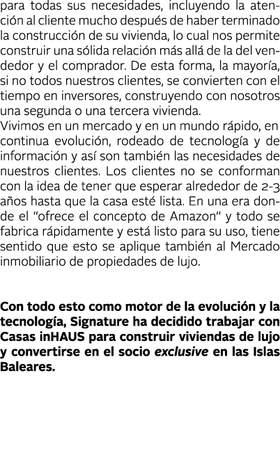 para todas sus necesidades, incluyendo la atenci n al cliente mucho despu s de haber terminado la construcci n de su    