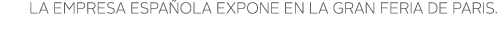 La empresa espa ola expone en la Gran Feria de Paris  