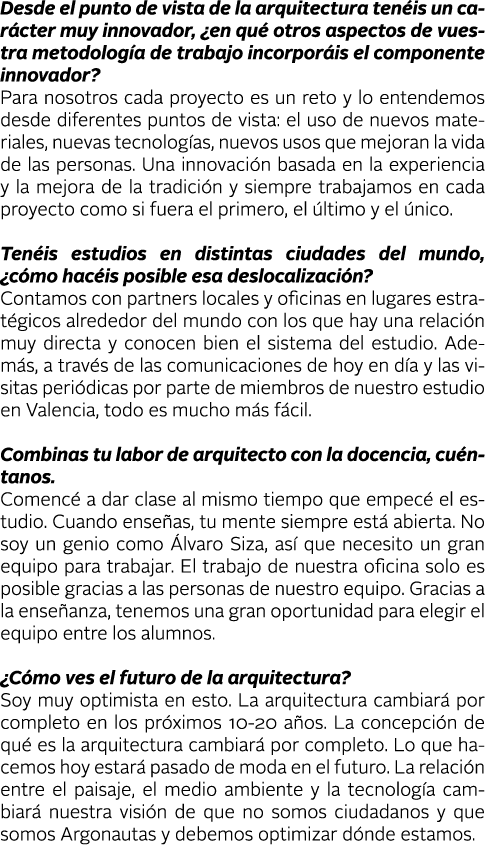 Desde el punto de vista de la arquitectura ten is un car cter muy innovador,  en qu  otros aspectos de vuestra metodo   