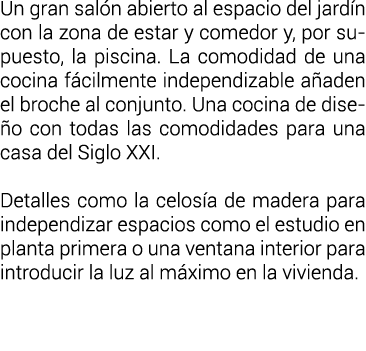 Un gran sal n abierto al espacio del jard n con la zona de estar y comedor y, por supuesto, la piscina  La comodidad    