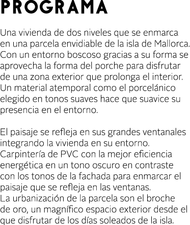 PROGRAMA Una vivienda de dos niveles que se enmarca en una parcela envidiable de la isla de Mallorca  Con un entorno    