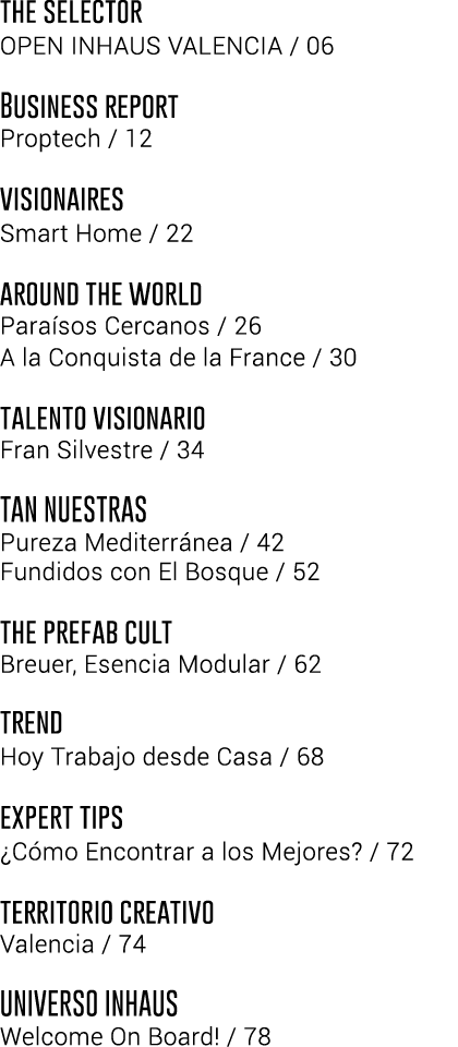 the selector Open INHAUS Valencia   06 Business report Proptech   12 visionaires Smart Home   22 around the world Par   