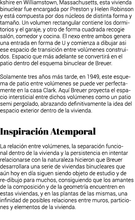kshire en Williamstown, Massachusetts, esta vivienda binuclear fue encargada por Preston y Helen Robinson y est  comp   