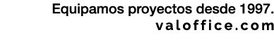Equipamos proyectos desde 1997  valoffice com