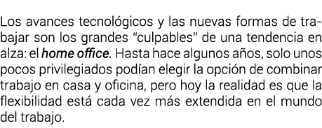  Los avances tecnol gicos y las nuevas formas de trabajar son los grandes  culpables  de una tendencia en alza: el ho   